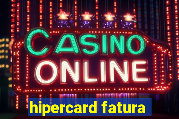 hipercard fatura